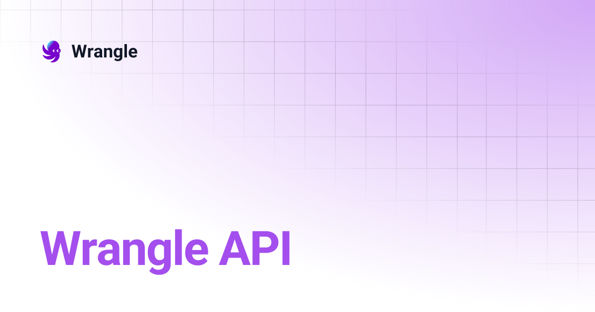 Wrangle api wrangle